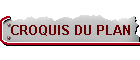 CROQUIS DU PLAN